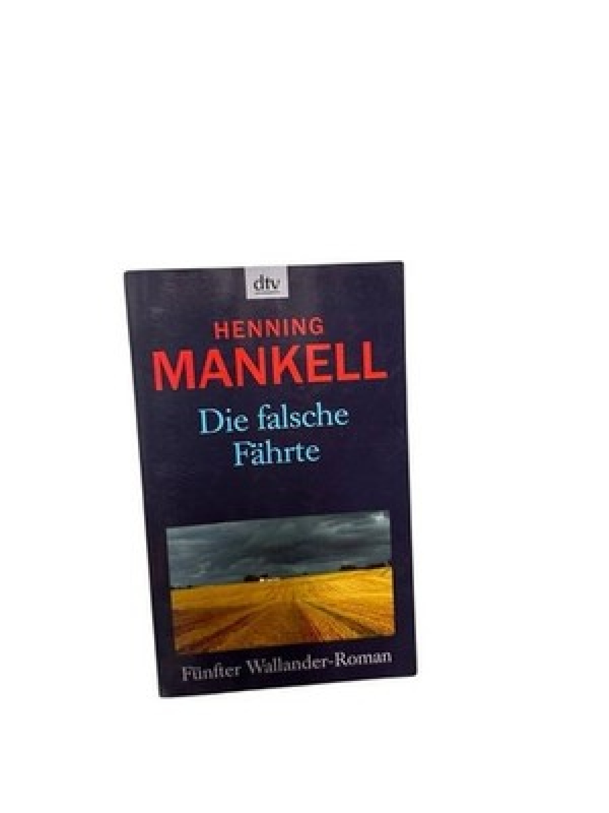 Die falsche Fährte Roman Mankell, Henning und Wolfgang Butt: