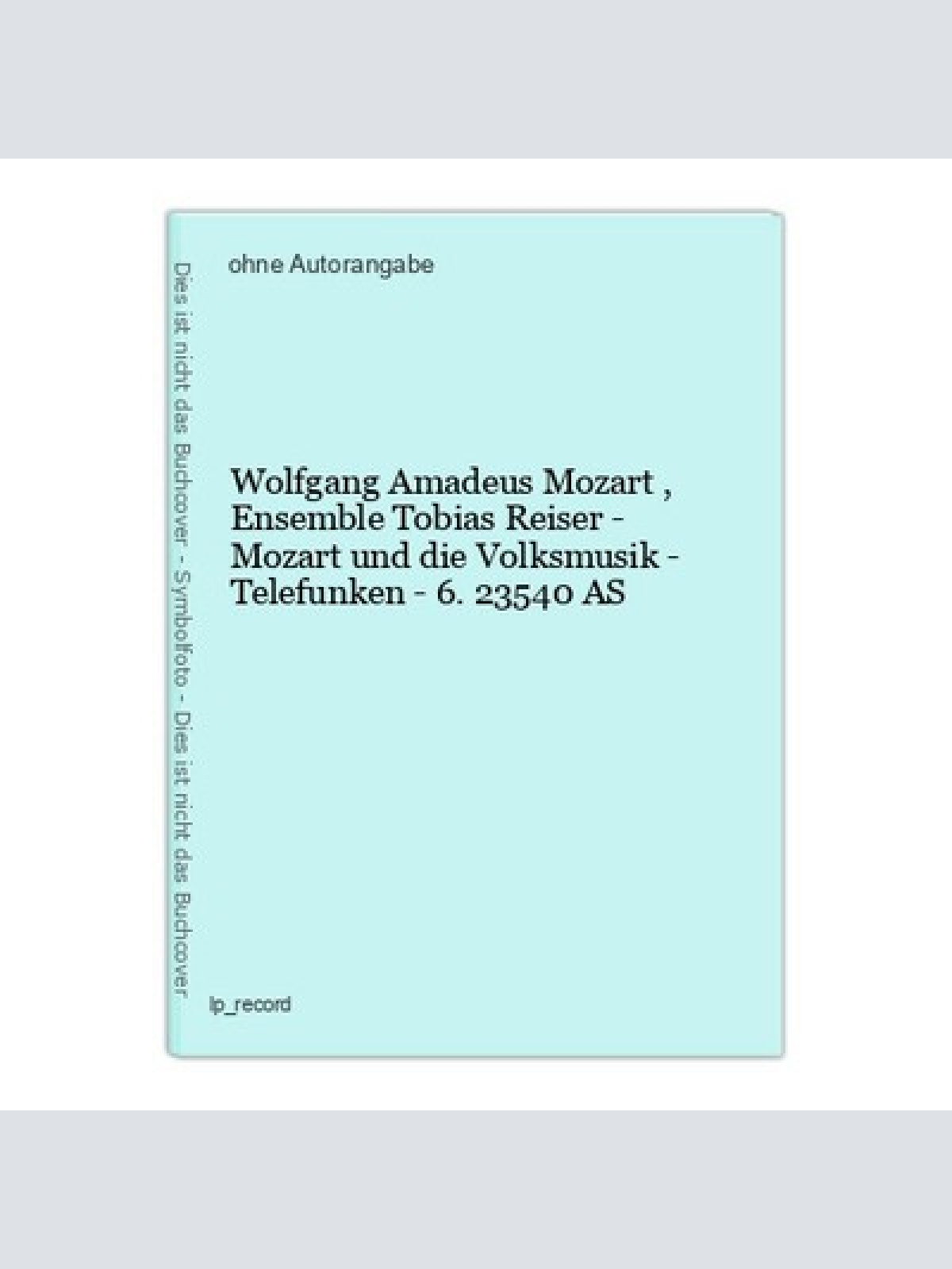 Wolfgang Amadeus Mozart , Ensemble Tobias Reiser - Mozart und die Volksmusik - T