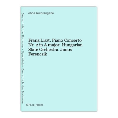 Franz Liszt. Piano Concerto Nr. 2 in A major. Hungarian State Orchestra. Janos F