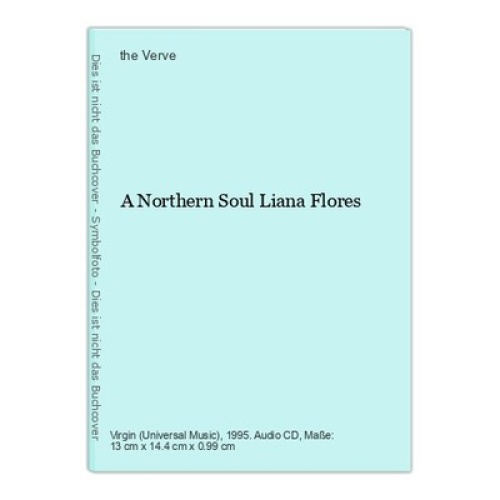 A Northern Soul Liana Flores Verve, the: