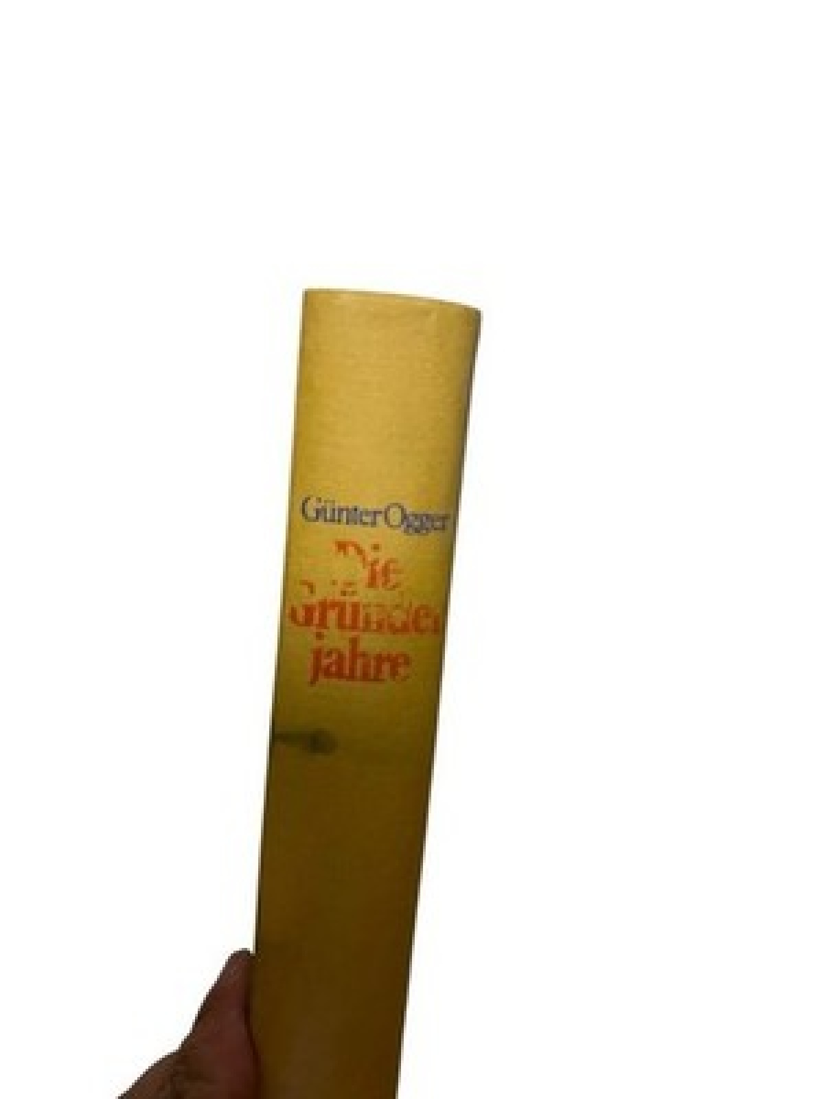 Die Gründerjahre : als der Kapitalismus jung und verwegen war Günter Ogger Ogger