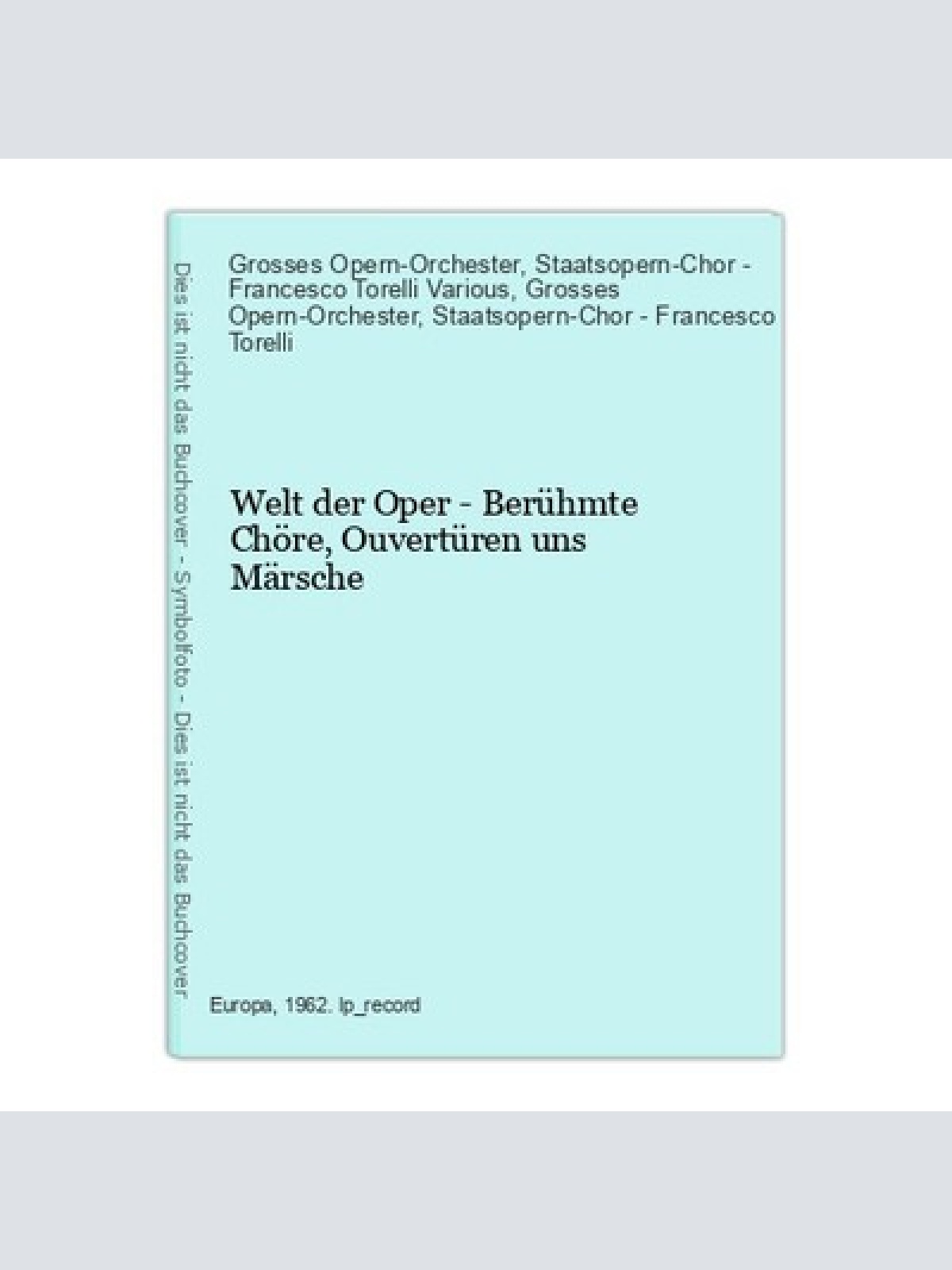 Welt der Oper - Berühmte Chöre, Ouvertüren uns Märsche Grosses Opern-Orchester u