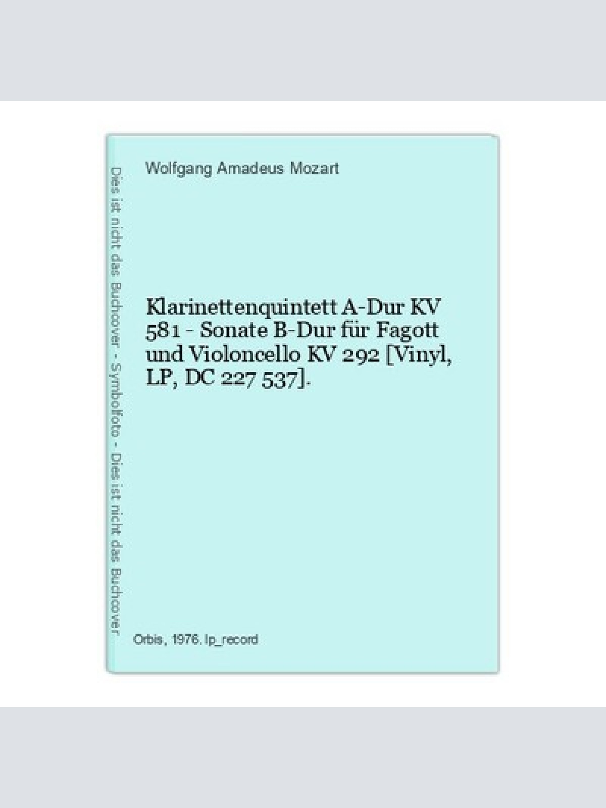 Klarinettenquintett A-Dur KV 581 - Sonate B-Dur für Fagott und Violoncello KV 29