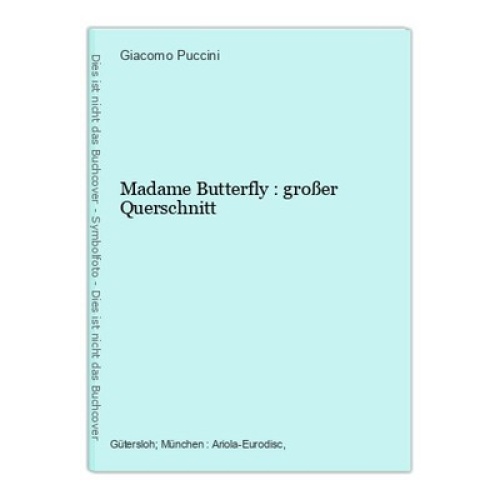 Madame Butterfly : großer Querschnitt Puccini, Giacomo, Fritz Wunderlich Trude E
