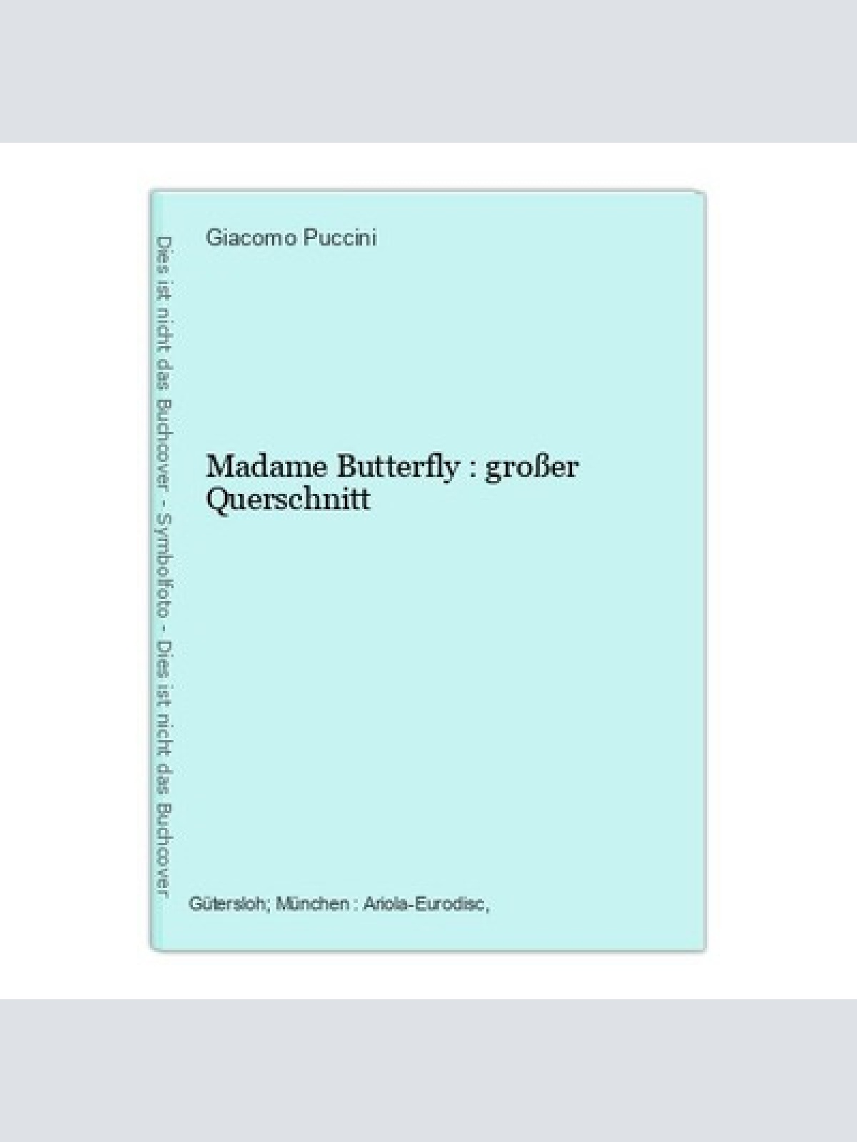 Madame Butterfly : großer Querschnitt Puccini, Giacomo, Fritz Wunderlich Trude E