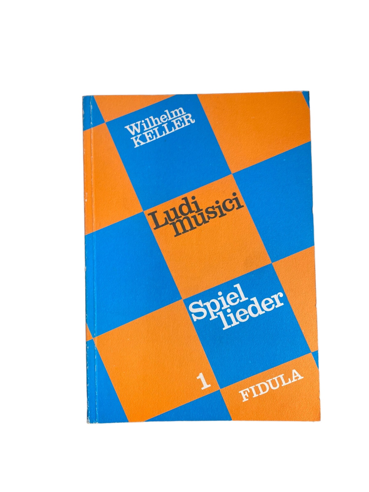 Wilhelm Keller LUDI MUSICI, BD.1, Spiellieder FIDULA VERLAG