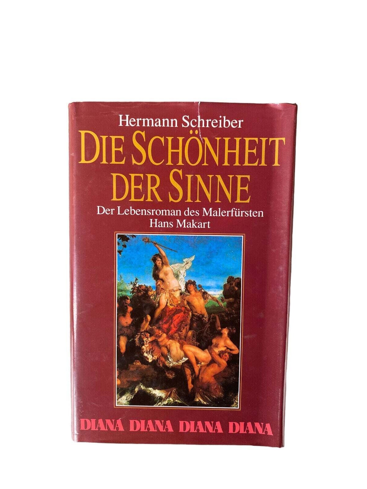 Hermann Schreiber DIE SCHÖNHEIT DER SINNE der Lebensroman des Hans Makart