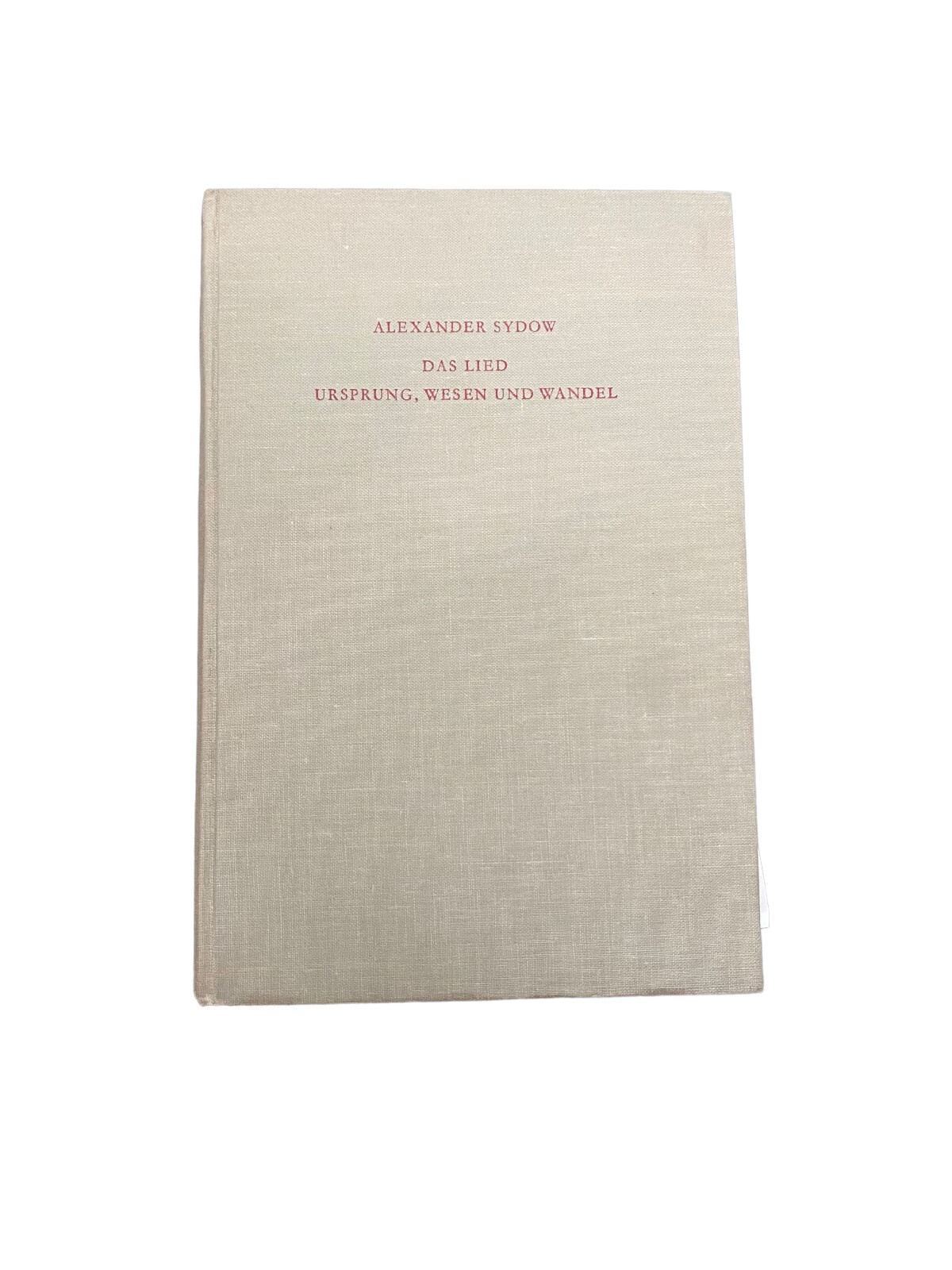 Alexander Sydow DAS LIED : URSPRUNG, WESEN UND WANDEL. HC +Abb