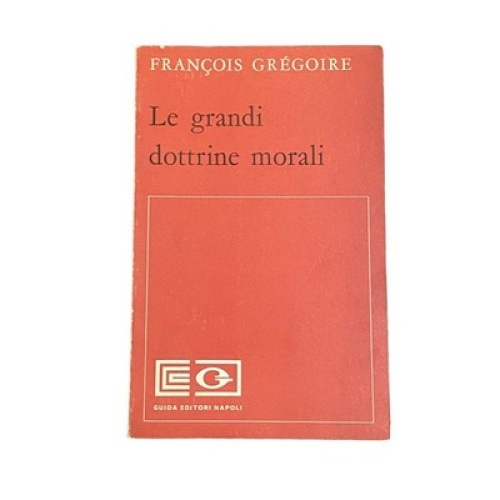 3883 Francois Grégoire LE GRANDI DOTTRINE MORALI Guida Editori Napoli