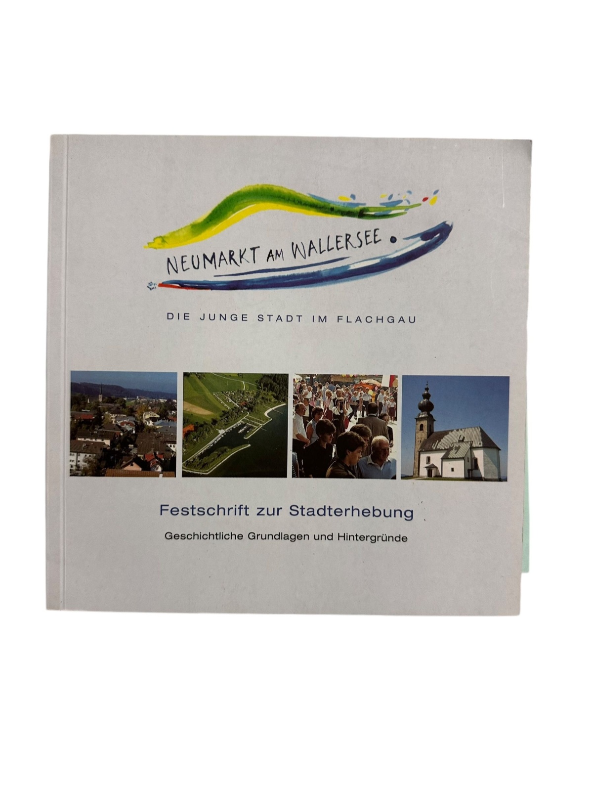 904 Franz Paul Enzinger NEUMARKT AM WALLERSEE - DIE JUNGE STADT IM FLACHGAU