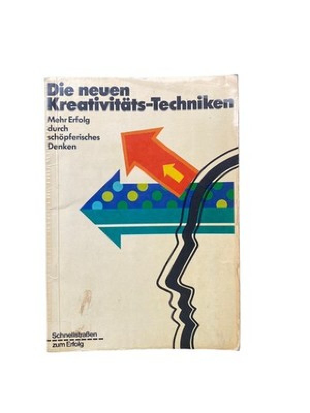 4411 Joachim Sikora DIE NEUEN KREATIVITÄTS-TECHNIKEN. MEHR ERFOLG DURCH SC