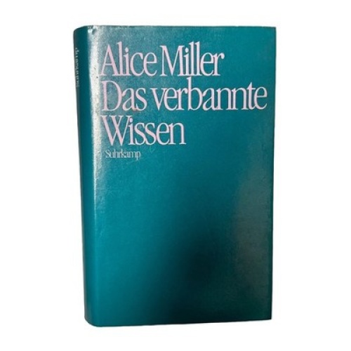 6587 Alice Miller DAS VERBANNTE WISSEN HC. Suhrkamp Verlag