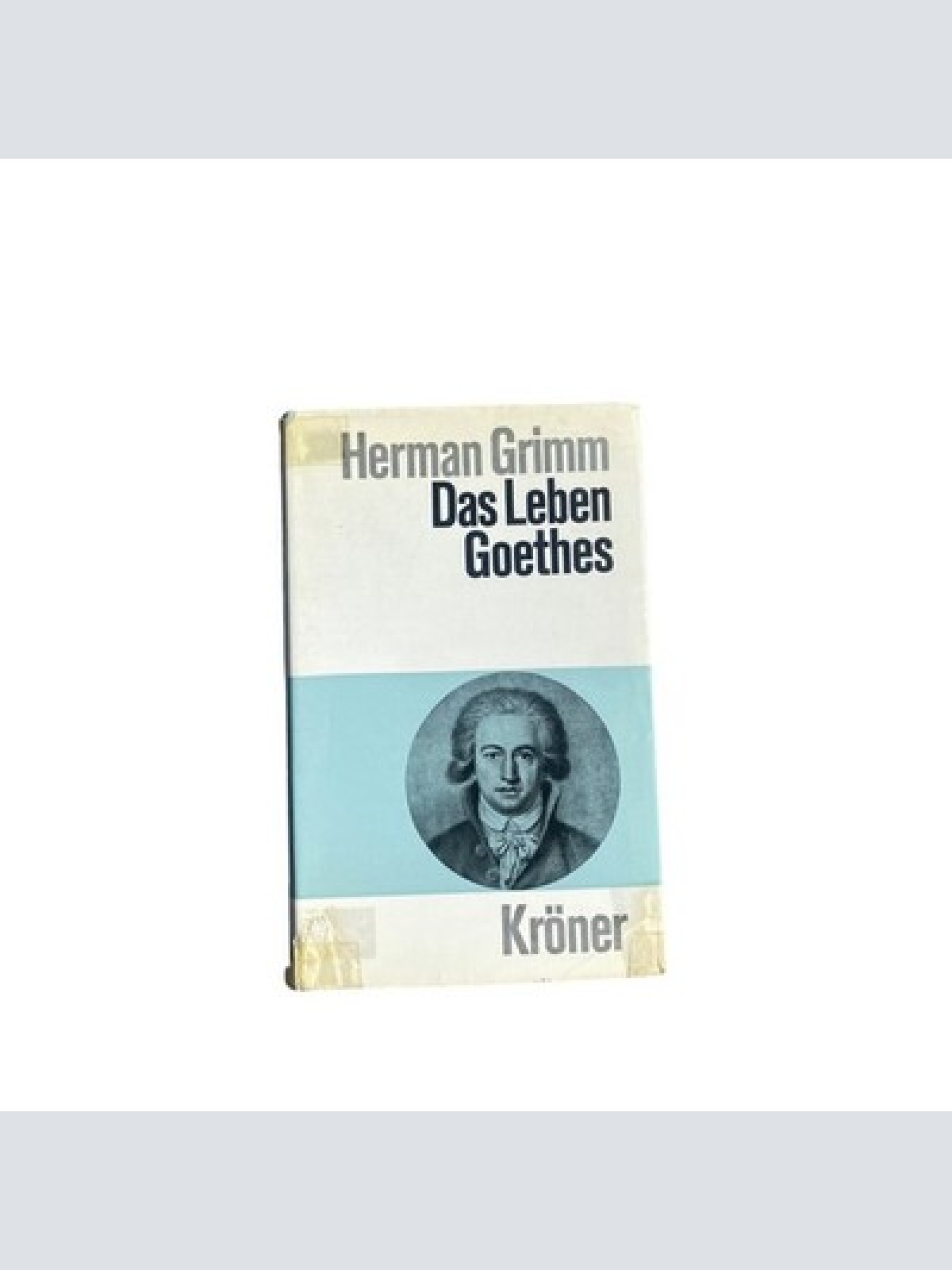 4650 Herman Grimm DAS LEBEN GOETHES. NEU BEARBEITET UND EINGELEITET VON REINHARD