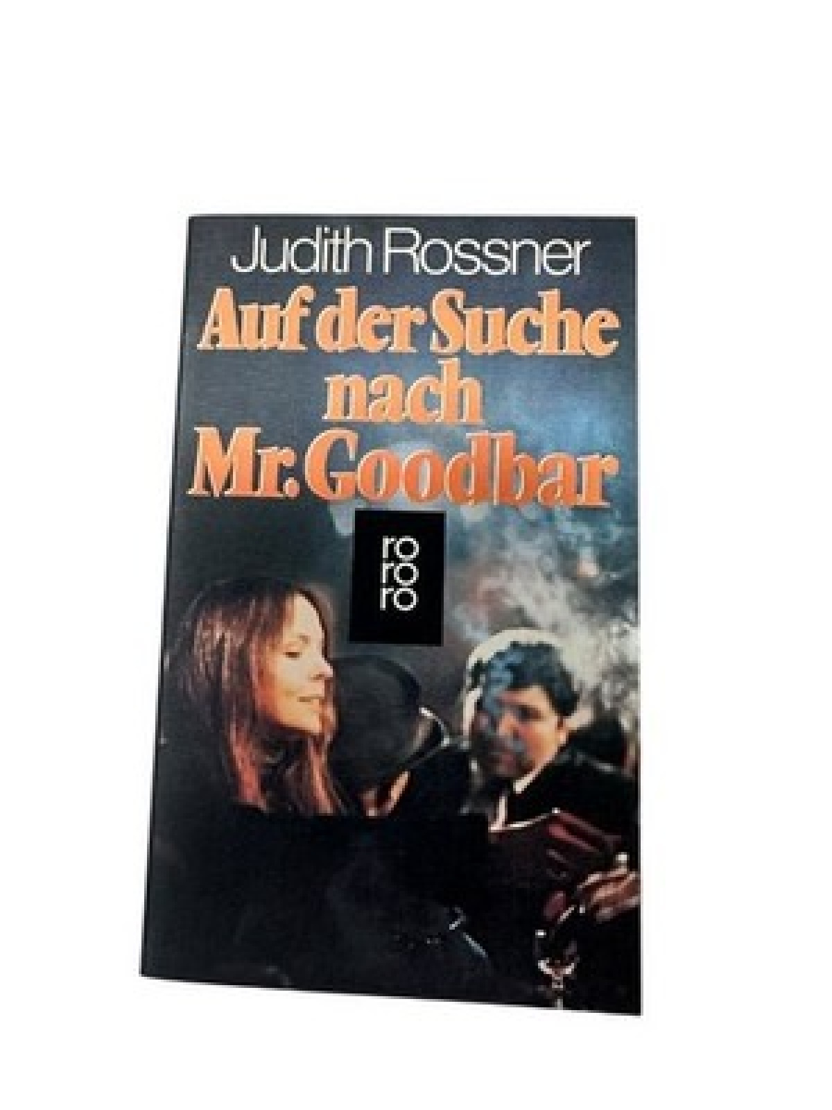 Auf der Suche nach Mr. Goodbar Roman Ohlendorf, Irene und Judith Rossner: