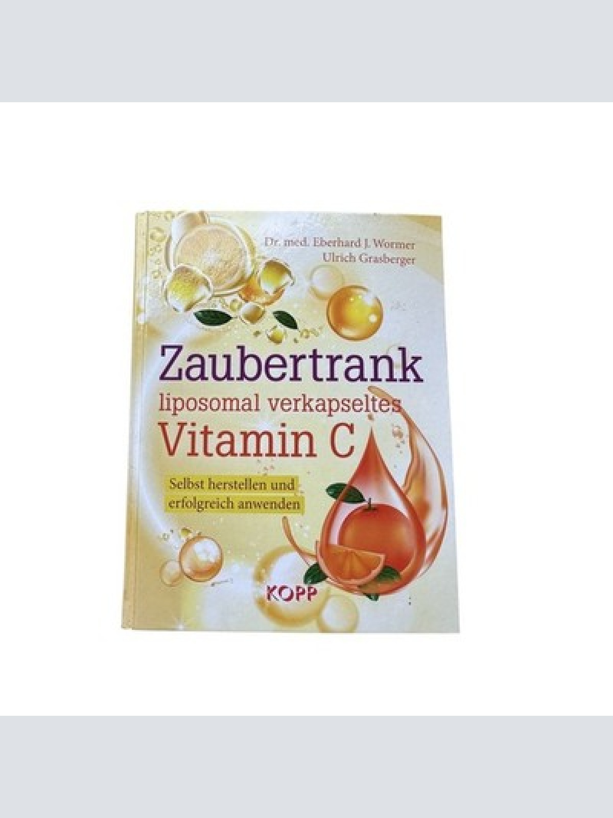 6911 Eberhard J. Wormer ZAUBERTRANK LIPOSOMAL VERKAPSELTES VITAMIN C selb