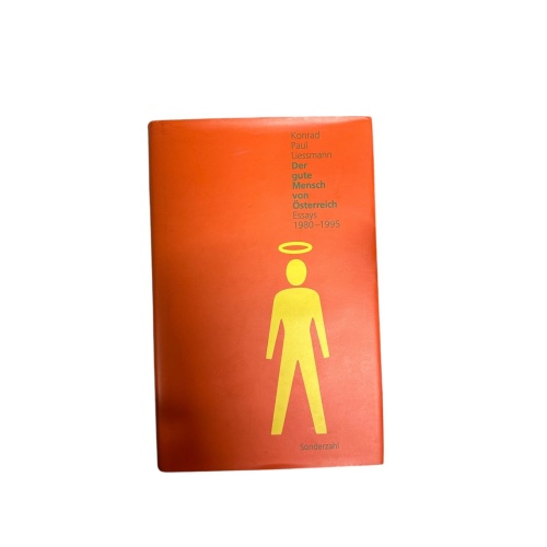 4720 Konrad Paul Liessmann DER GUTE MENSCH VON ÖSTERREICH. ESSAYS 1980-1995. MIT
