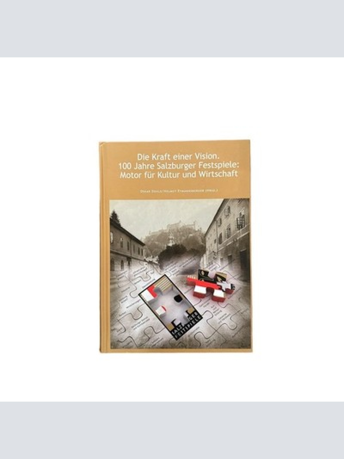 7418 D KRAFT EINER VISION: 100 JAHRE SZB FESTSPIELE MOTOR F KULTUR U WIRTSCHAFT