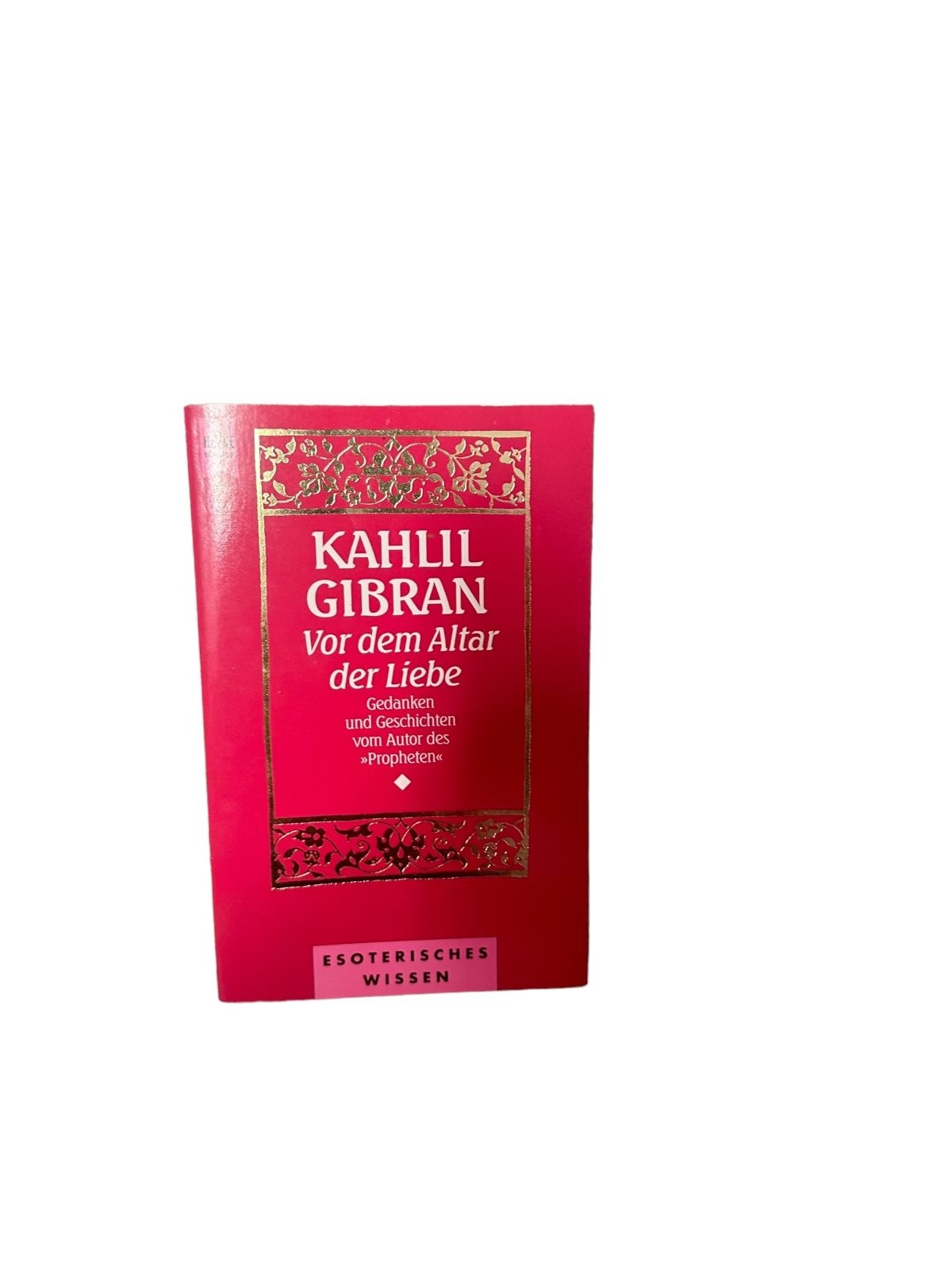 6605 Kahlil Gibran VOR DEM ALTAR DER LIEBE. GEDANKEN UND GESCHICHTEN VOM AUTO