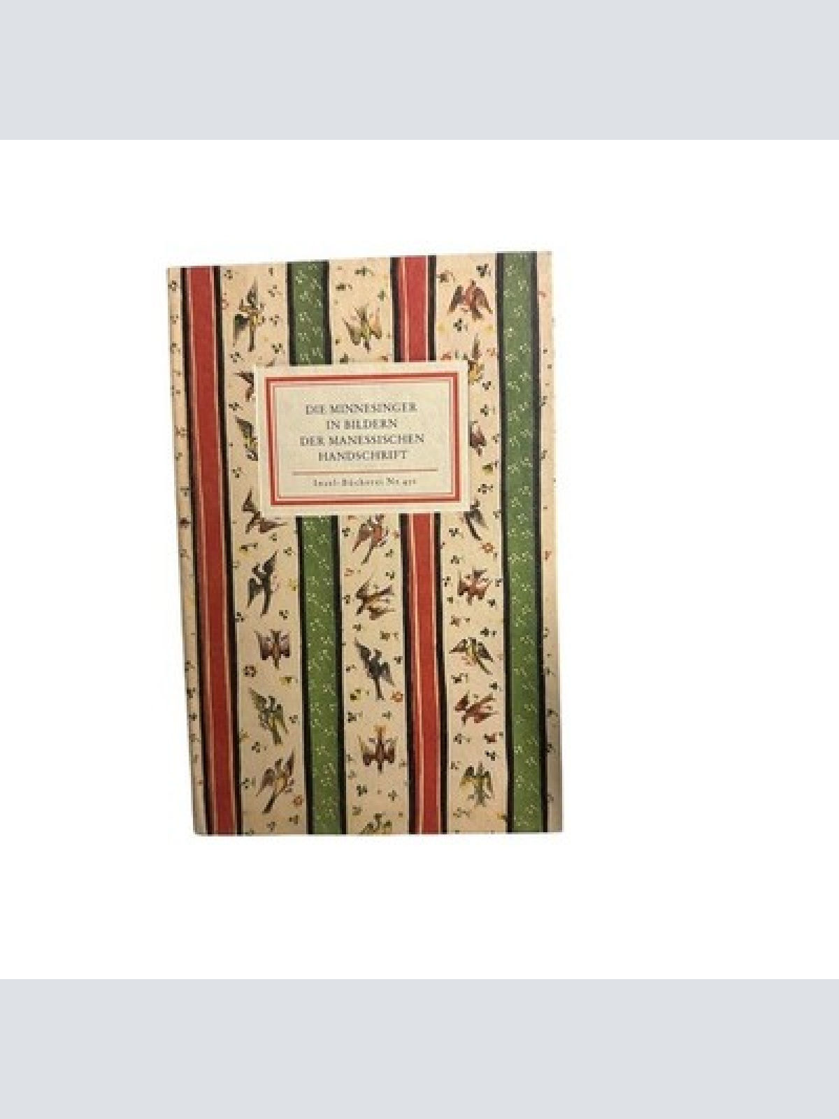 2301 Karg-Gasterstädt DIE MINNESINGER IN BILDERN DER MANESSISCHEN HANDSCHRIFT