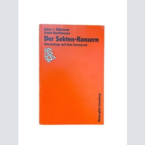 2393 Liane v. Billerbeck DER SEKTEN-KONZERN : SCIENTOLOGY AUF DEM VORMARSCH