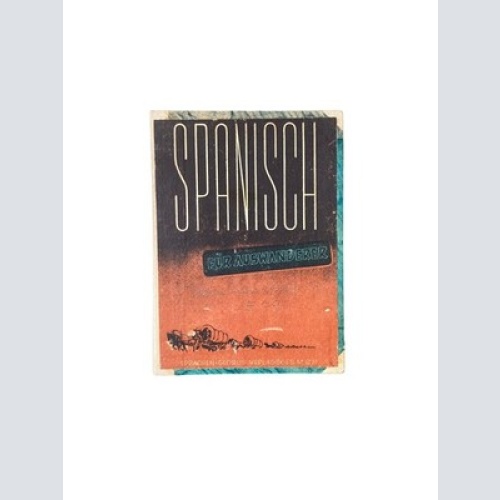 4453 Otto Swoboda SPANISCH FÜR AUSWANDERER Fremdsprachen durch Selbststudium. F