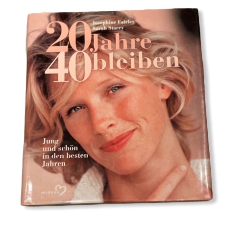 69 Josephine Fairley 20 JAHRE 40 BLEIBEN JUNG UND SCHÖN IN DEN BESTEN JAHREN