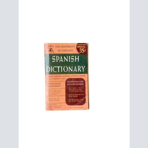 4452 Carols Castillo THE UNIVERSITY OF CHICAGO SPANISH DICTIONARY. A NEW CONC