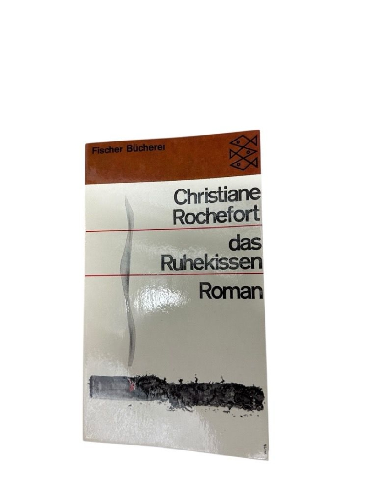 Das Ruhekissen : Roman. Christiane Rochefort. [Aus d. Franz. übertr. von Ernst S