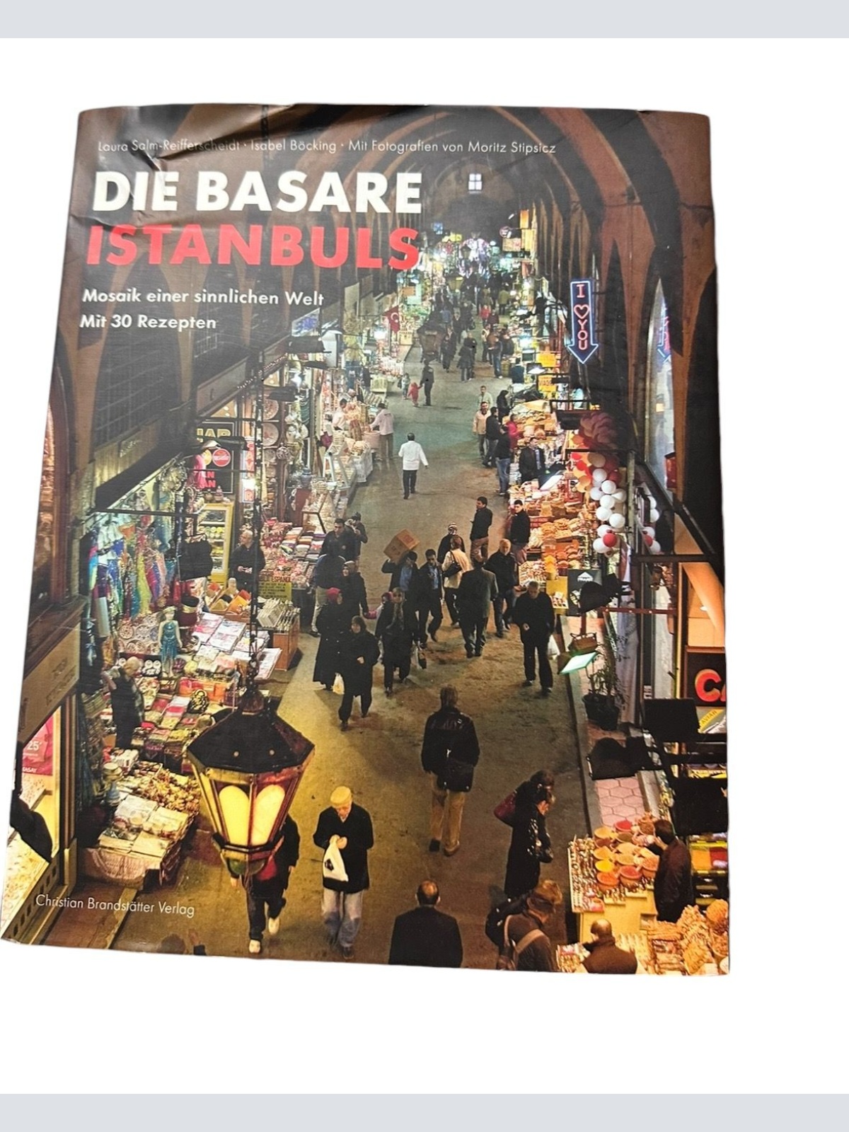 7413 DIE BASARE ISTANBULS: MOSAIK EINER SINNLICHEN WELT MIT 30 REZEPTEN HC +Abb