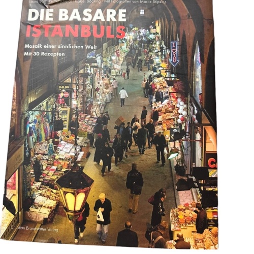 7413 DIE BASARE ISTANBULS: MOSAIK EINER SINNLICHEN WELT MIT 30 REZEPTEN HC +Abb