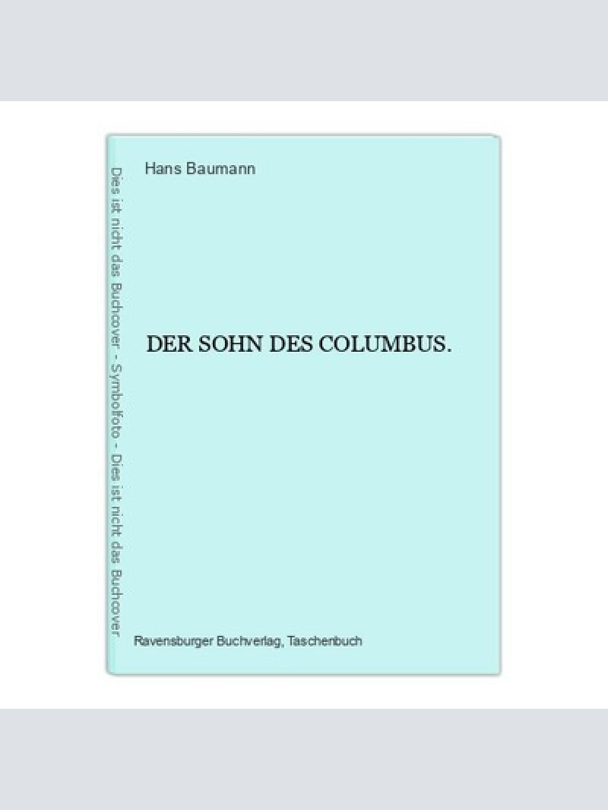 SEHR GUTER ZUSTAND! 1590 Hans Baumann DER SOHN DES COLUMBUS.