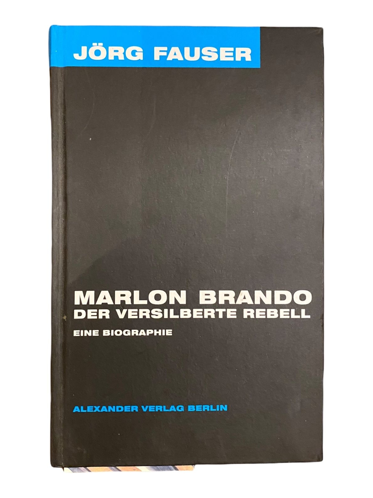 1331 Jörg Fauser MARLON BRANDO, DER VERSILBERTE REBELL eine Biographie HC