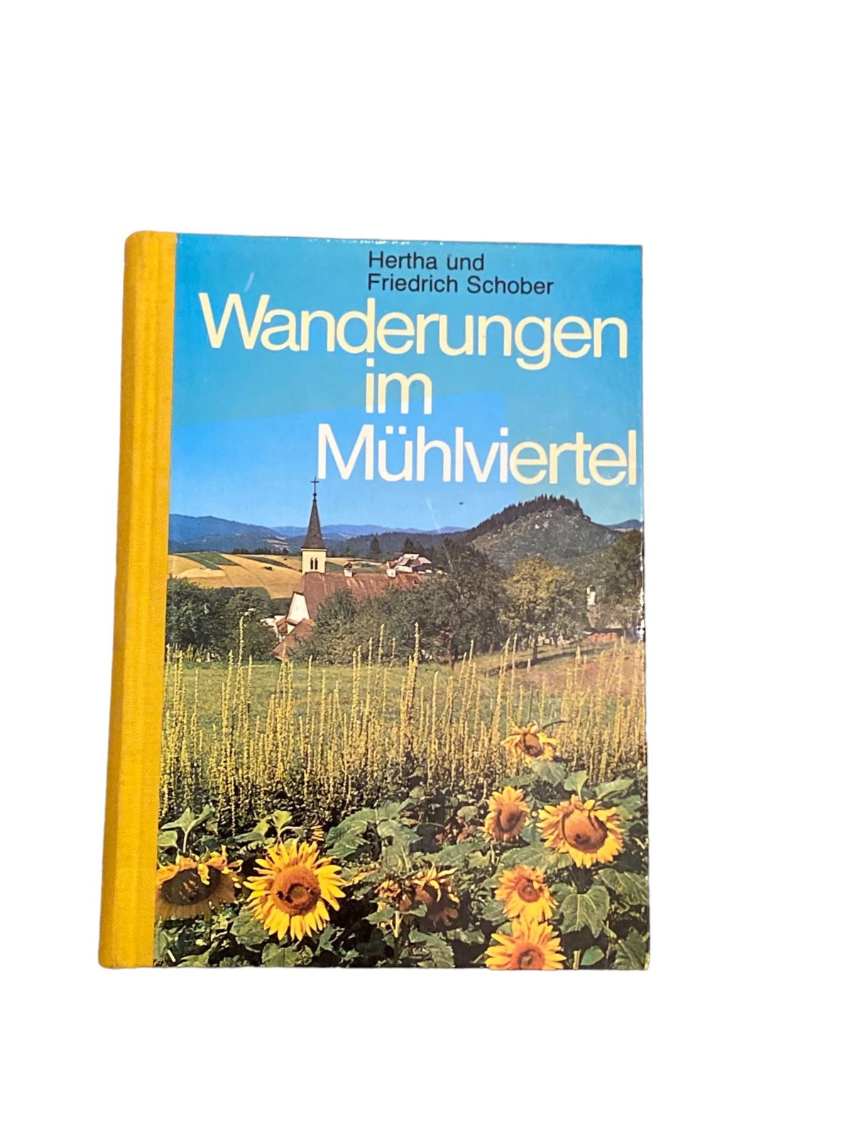 4150 Hertha und Friedrich Schober WANDERUNGEN IM MÜHLVIERTEL HC +Abb