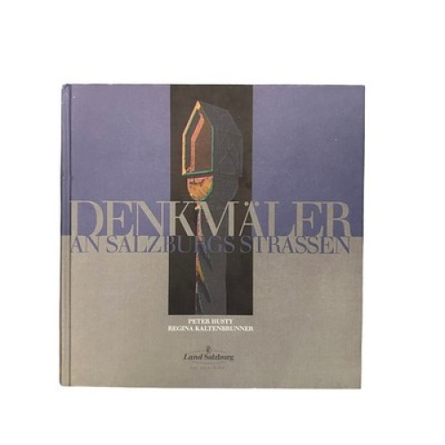 7366 Peter Husty DENKMÄLER AN SALZBURGS STRASSEN HC Land Salzburg