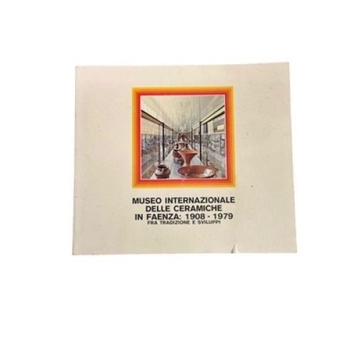 6549 MUSEO INTERNAZIONALE DELLE CERAMICHE IN FAENZA: 1908-1979.