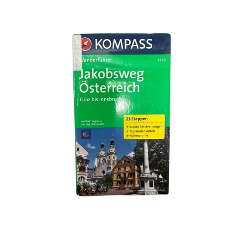 8991 Karin Pegoraro JAKOBSWEG ÖSTERREICH, GRAZ BIS INNSBRUCK. WANDERFÜHRER