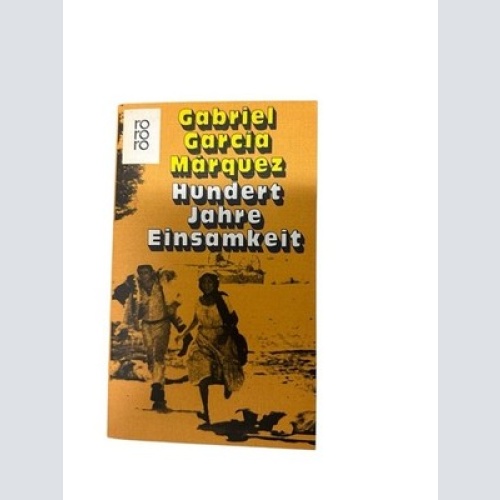 Hundert Jahre Einsamkeit : Roman Gabriel García Márquez. [Aus d. Span. übertr. v
