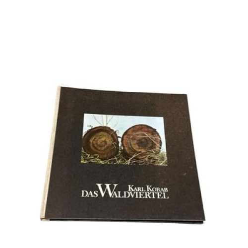 7293 Karl Korab DAS WALDVIERTEL HC +Abb Verlag Chr. Brandstätter