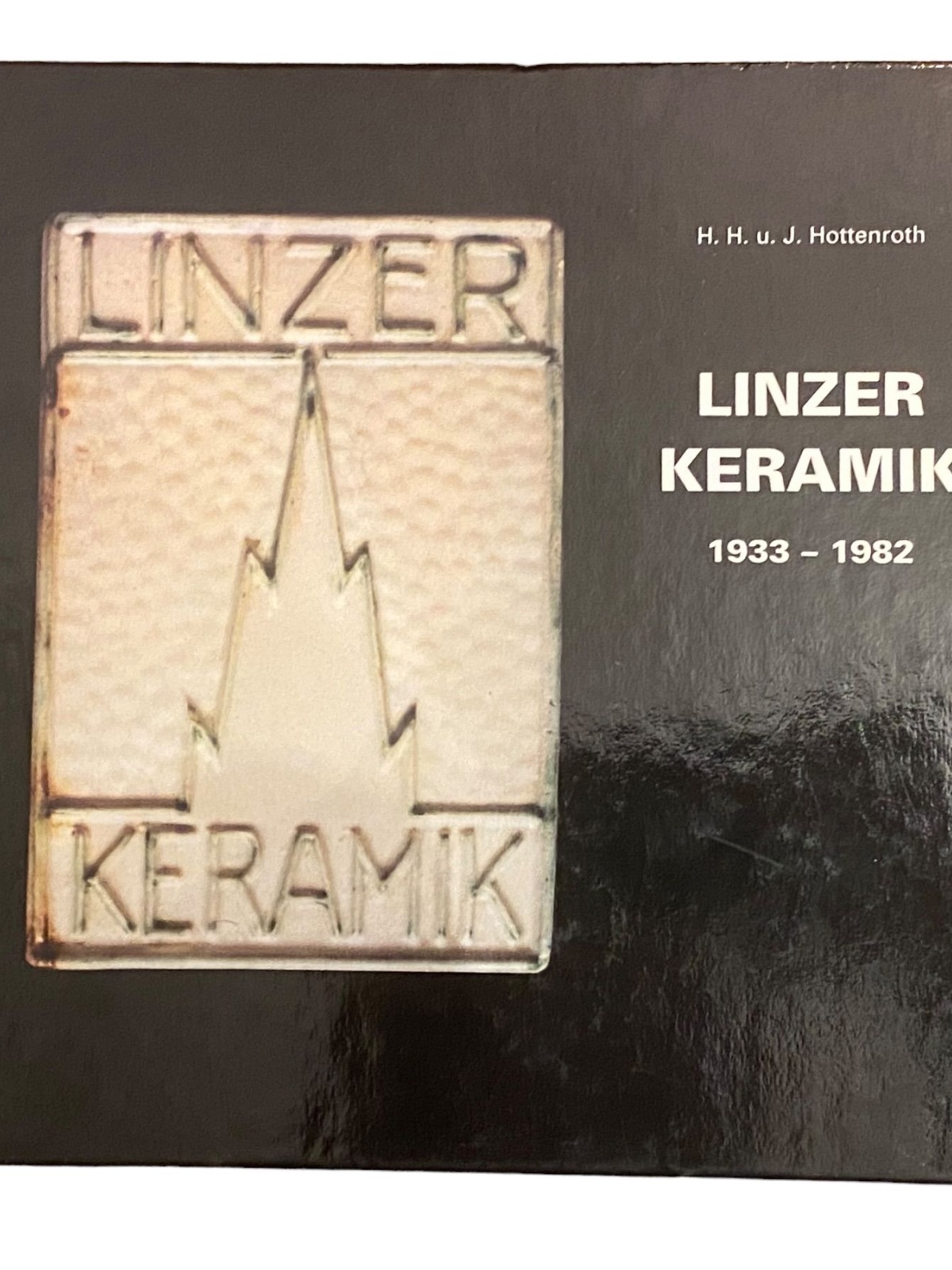 4134 Hans Hagen DIE LINZER KERAMIK 1933-1982 EINE DOKUMENTATION HC +Abb