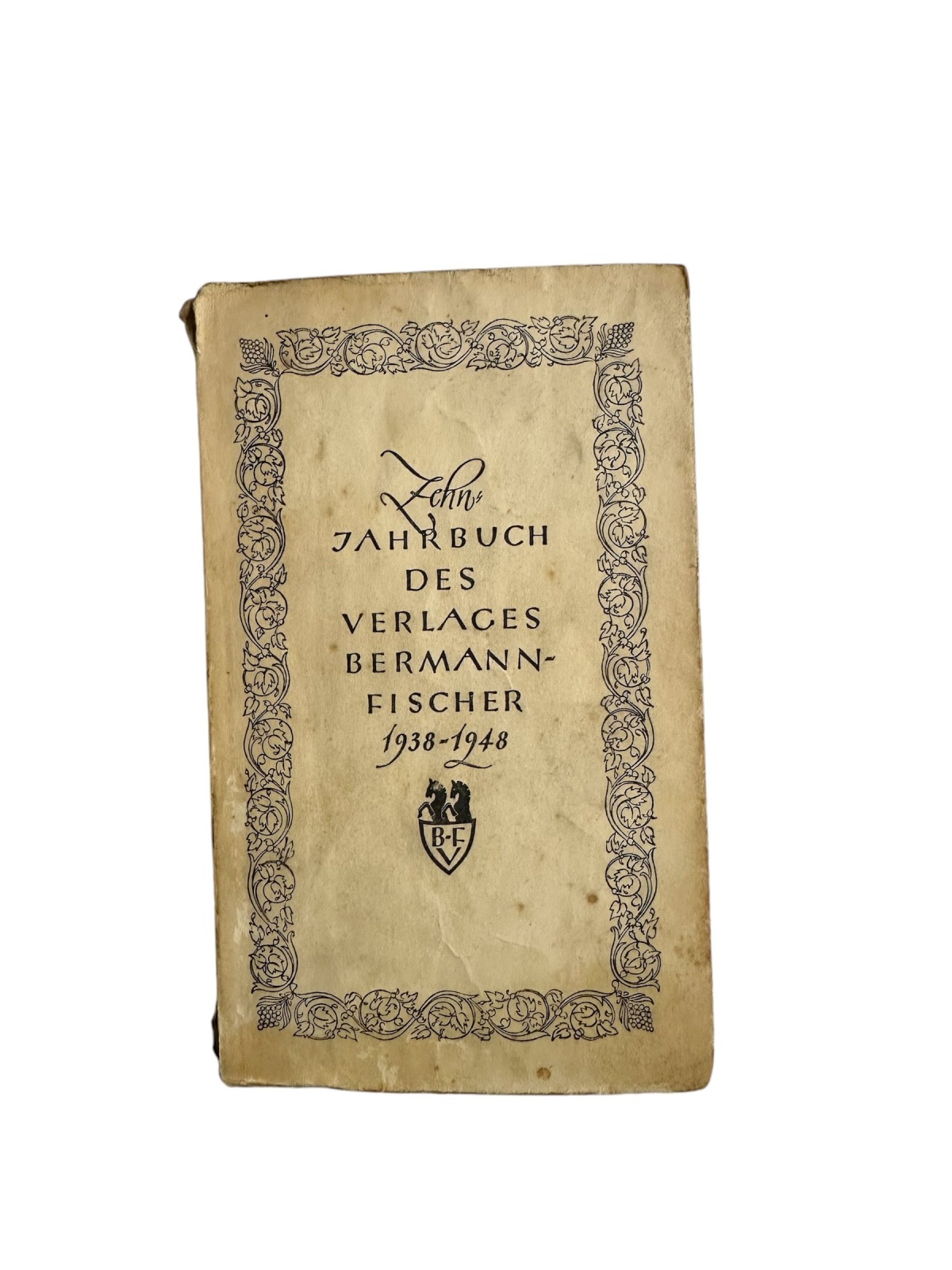 4715 ZEHNJAHRBUCH DES VERLAGES BERMANN-FISCHER 1938-1948. REDIGIERT UND EINGELEI