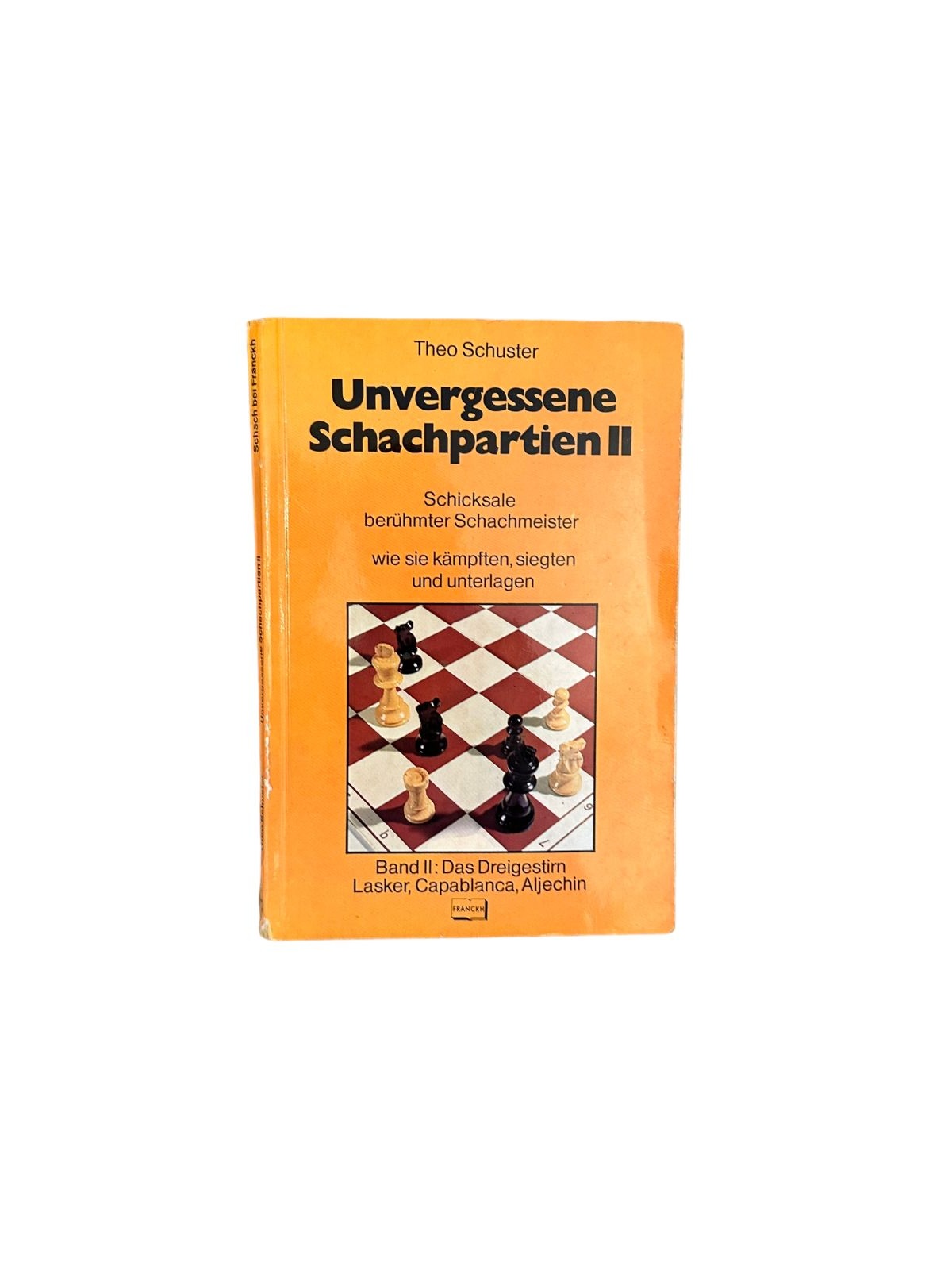 7031 UNVERGESSENE SCHACHPARTIEN II DAS DREIGESTIRN LASKER, CAPABLANCA, ALJECHIN