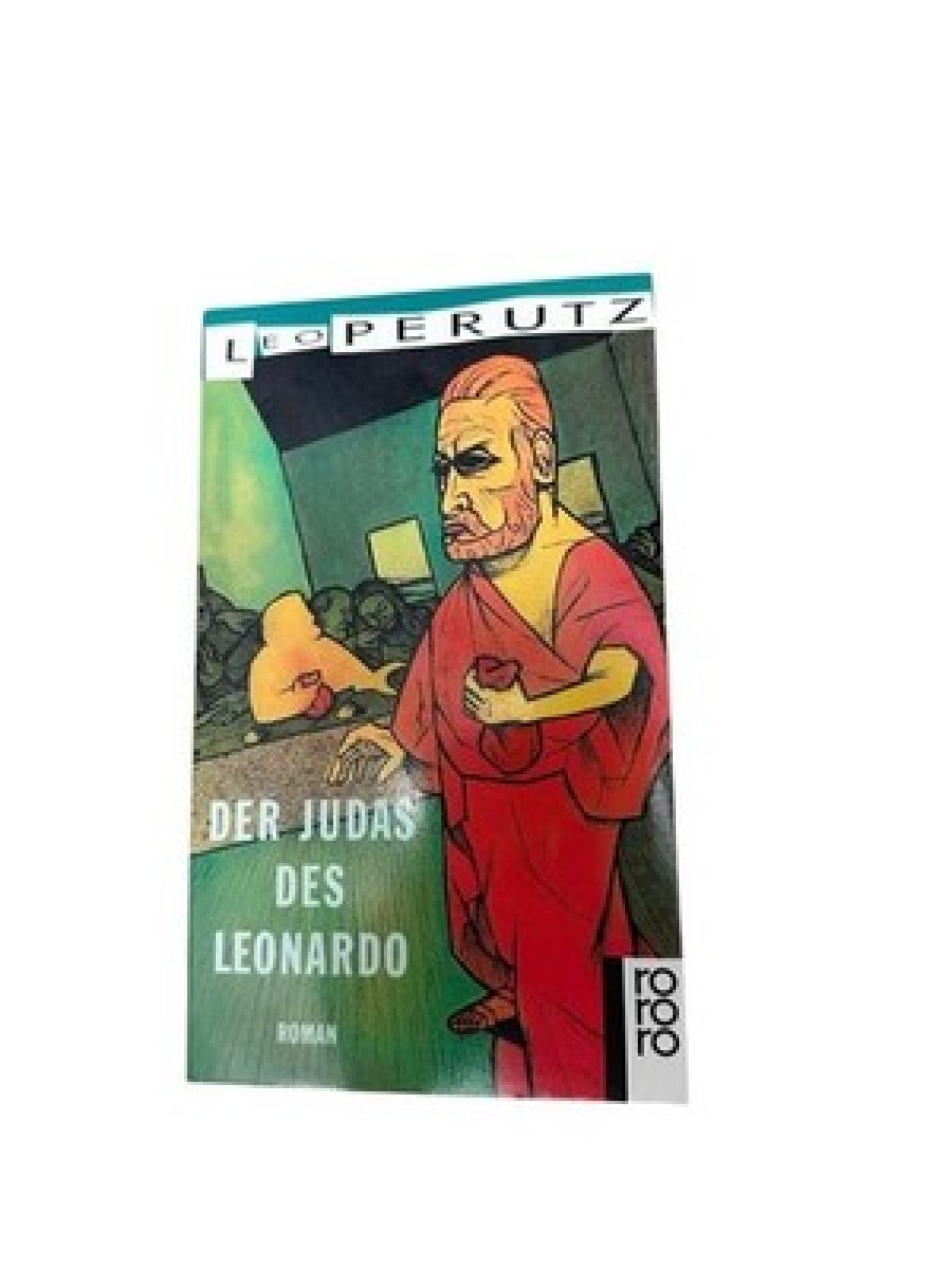 Der Judas des Leonardo Roman Perutz, Leo: