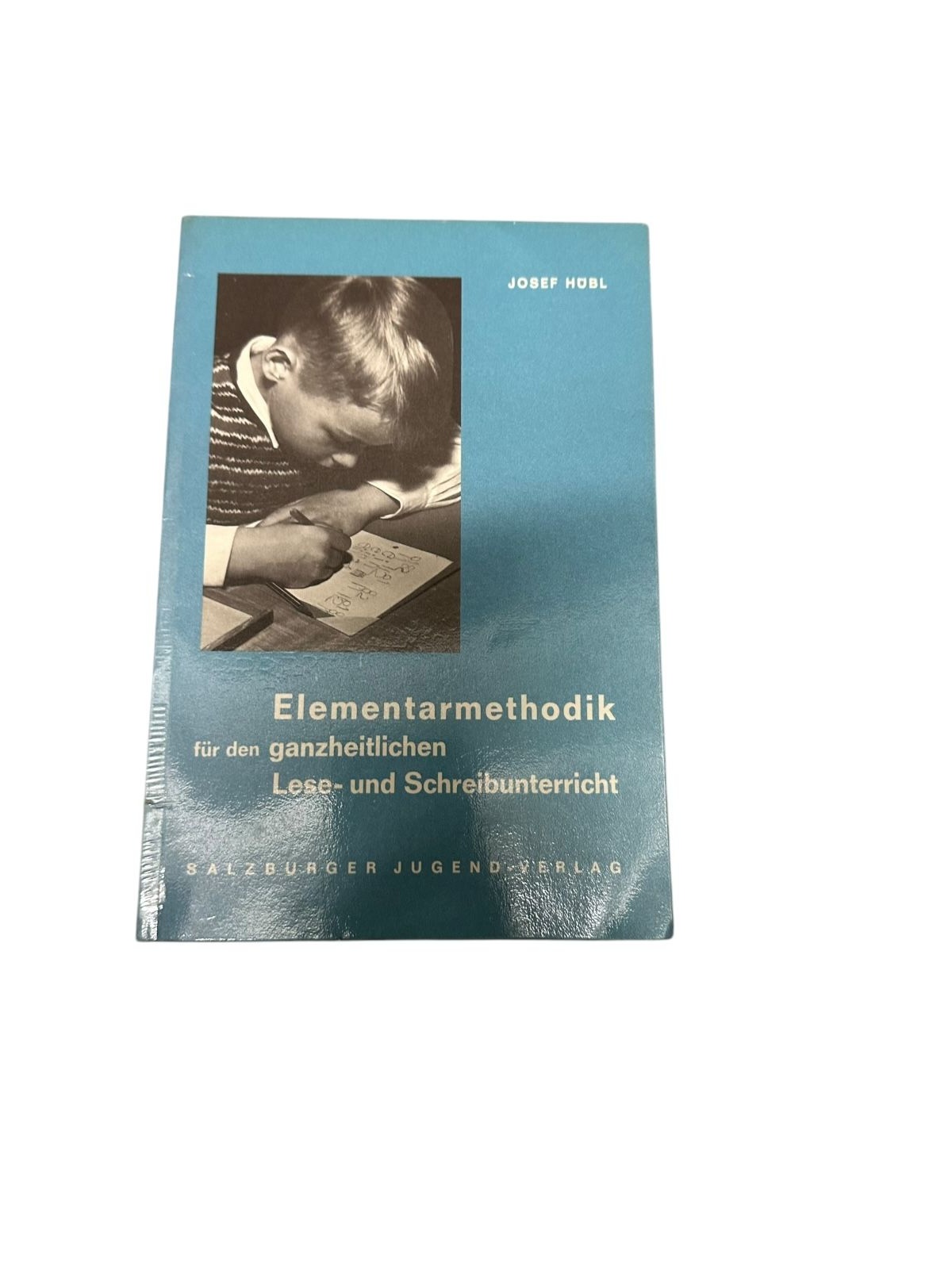 9060 Josef Hübl ELEMENTARMETHODIK FÜR DEN GANZHEITLICHEN LESE- UND SCHREIBUNTERR