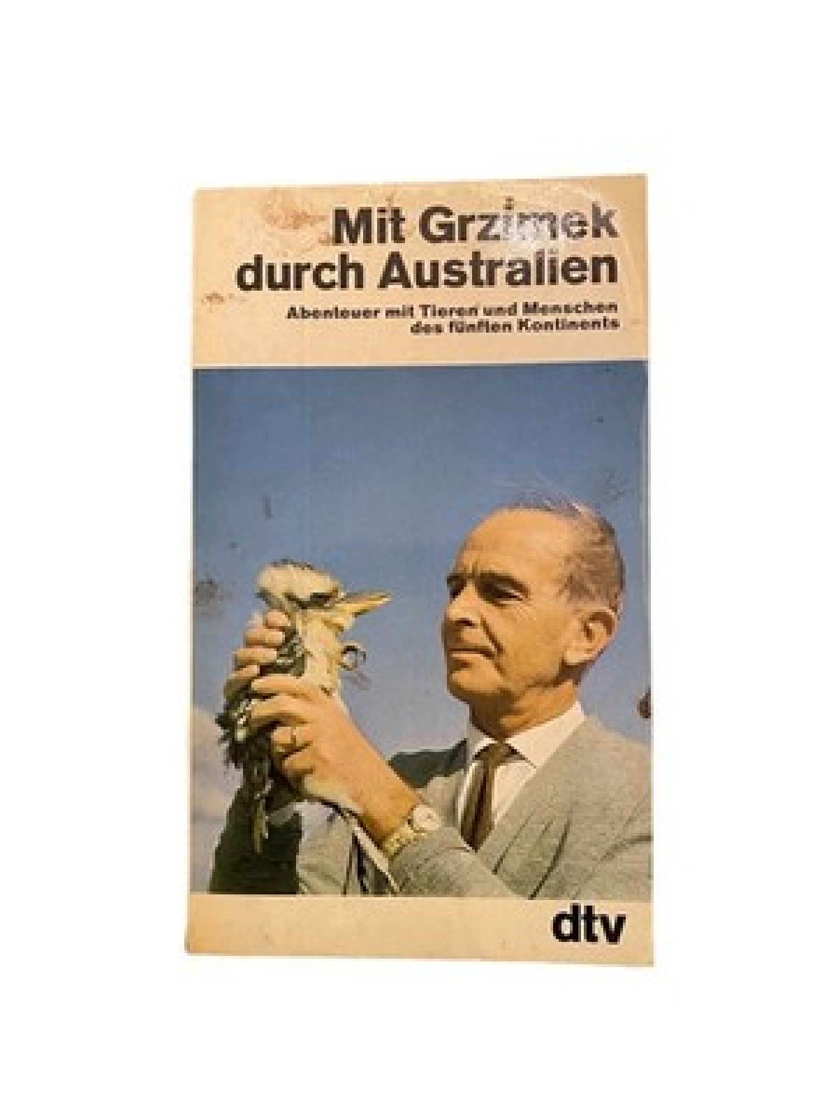 1960 Bernhard Grzimek MIT GRZIMEK DURCH AUSTRALIEN Abenteuer
