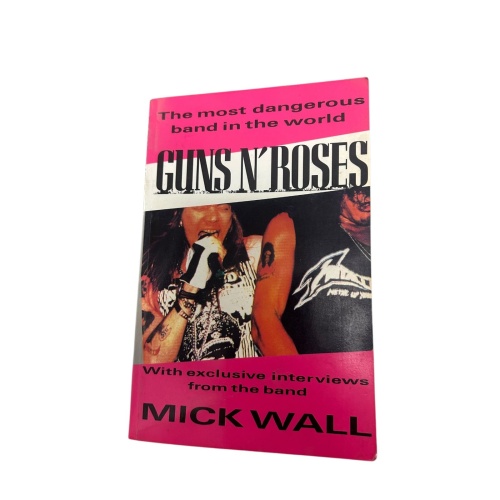 9459 Mick Wall "GUNS 'N' ROSES". THE MOST DANGEROUS BAND IN THE WORLD +Abb