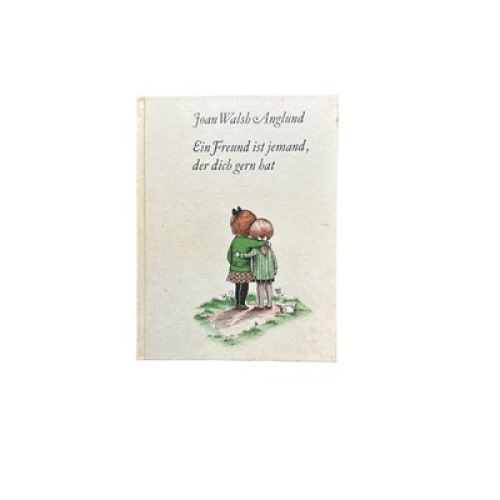 1281 Joan Walsh Anglund  EIN FREUND IST JEMAND, DER DICH GERN HAT HC
