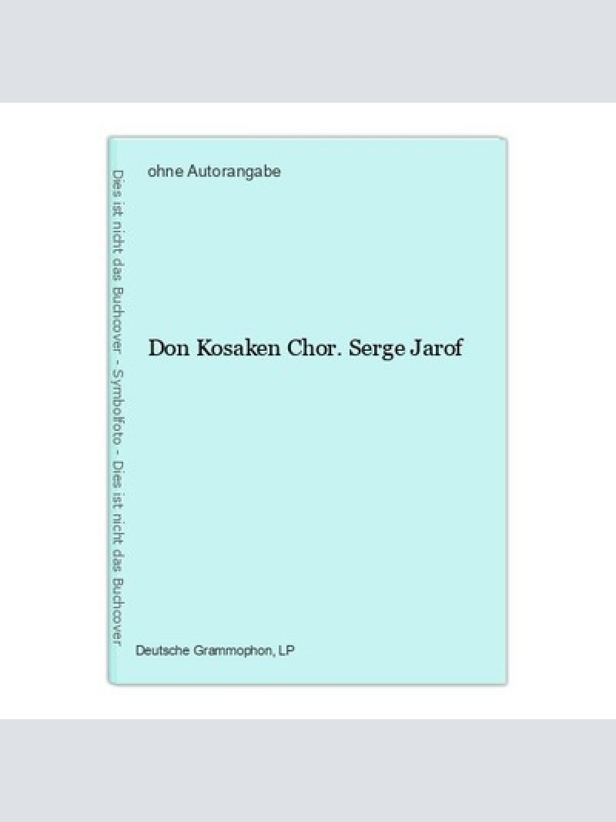 Don Kosaken Chor. Serge Jarof