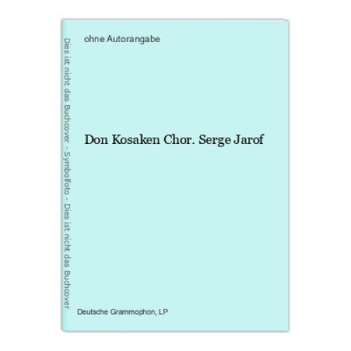 Don Kosaken Chor. Serge Jarof