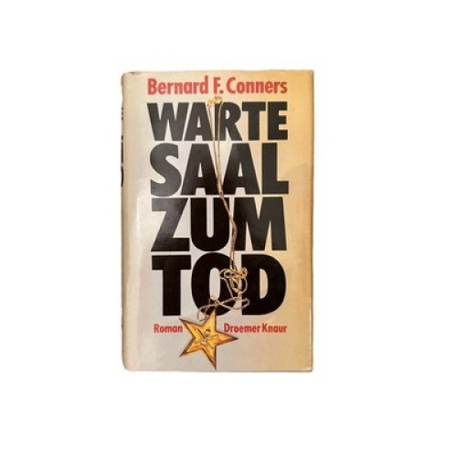 7062 Bernard F. Conners WARTESAAL ZUM TOD: ROMAN HC Droemer Knaur