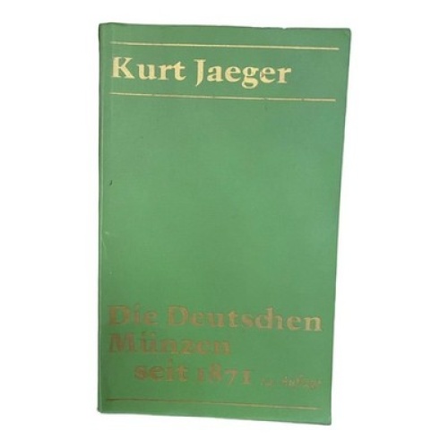 Kurt Jäger DIE DEUTSCHEN MÜNZEN SEIT 1871 MIT PRÄGEZAHLEN UND BEWERTUNGEN +Abb